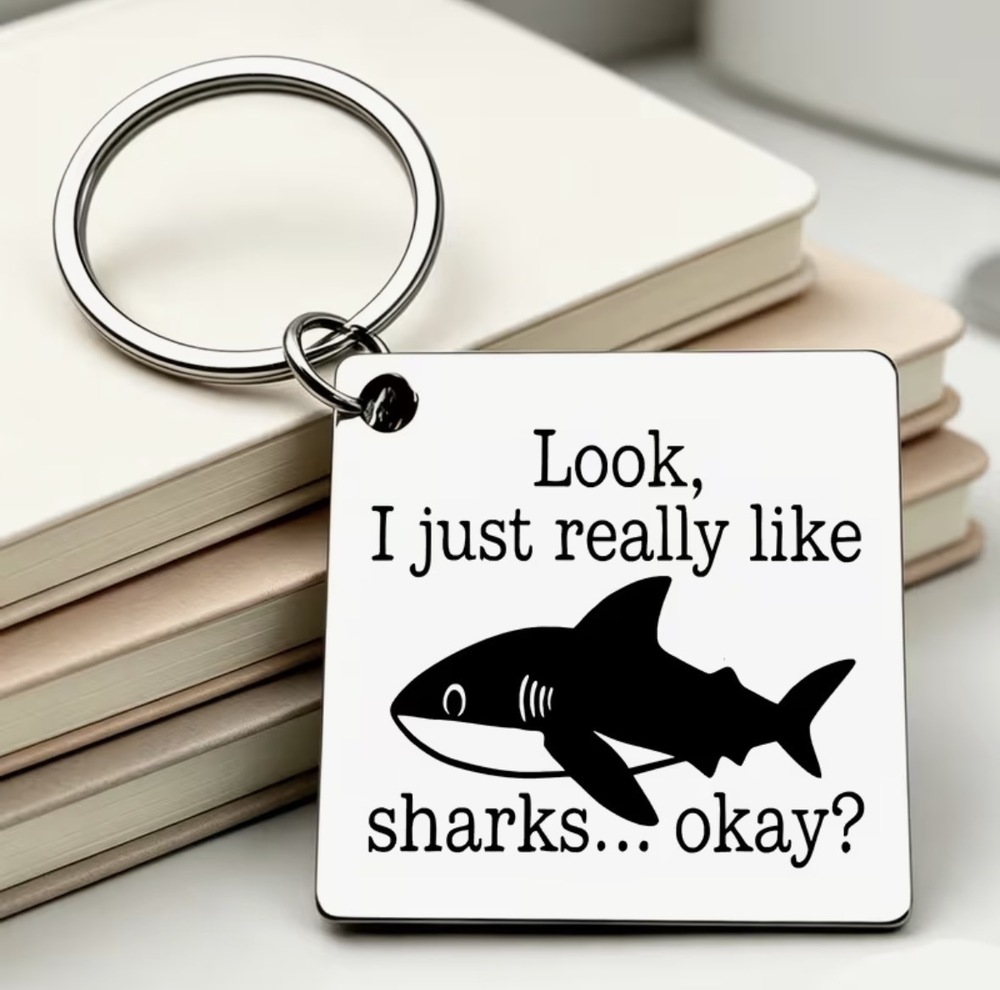 3/$25 Look, I Just Really Like Sharks Okay Shark Lover Stainless Steel Keychain